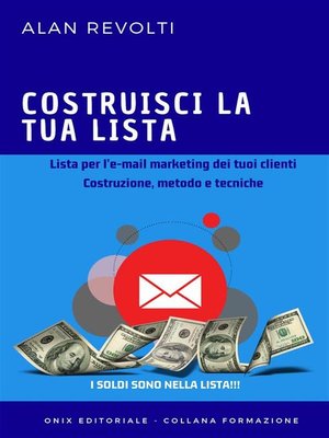cover image of Costruisci la tua lista--Lista per l'e-mail marketing dei tuoi clienti